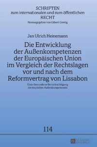 Die Entwicklung der Außenkompetenzen der Europäischen Union im Vergleich der Rechtslagen vor und nach dem Reformvertrag von Lissabon