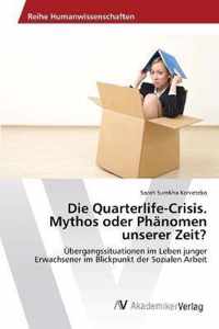 Die Quarterlife-Crisis. Mythos oder Phanomen unserer Zeit?