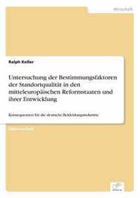 Untersuchung der Bestimmungsfaktoren der Standortqualitat in den mitteleuropaischen Reformstaaten und ihrer Entwicklung