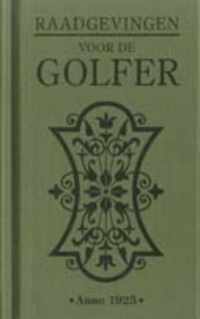 Raadgevingen Voor De Golfer (Anno 1925)