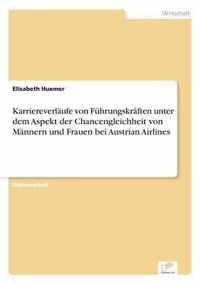 Karriereverlaufe von Fuhrungskraften unter dem Aspekt der Chancengleichheit von Mannern und Frauen bei Austrian Airlines