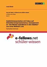 Gedichtinterpretation mit Fokus auf Stilmittel & Expressionismus. Exemplarisch an Die Nachte explodieren in den Stadten von Ernst Wilhelm Lotz