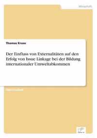 Der Einfluss von Externalitaten auf den Erfolg von Issue Linkage bei der Bildung internationaler Umweltabkommen