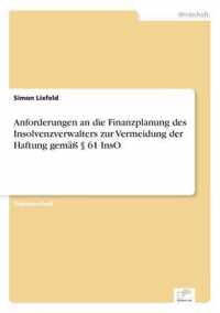 Anforderungen an die Finanzplanung des Insolvenzverwalters zur Vermeidung der Haftung gemass  61 InsO