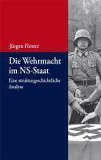 Die Wehrmacht Im Ns-Staat: Eine Strukturgeschichtliche Analyse