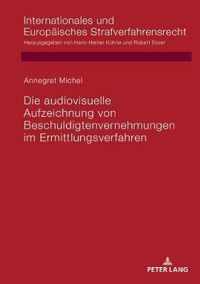 Die Audiovisuelle Aufzeichnung Von Beschuldigtenvernehmungen Im Ermittlungsverfahren