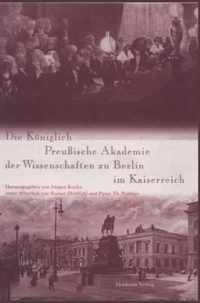 Die Koeniglich Preussische Akademie Der Wissenschaften Zu Berlin Im Kaiserreich