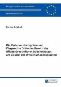 Die Verfahrensbefugnisse und Klagerechte Dritter im Bereich des öffentlich-rechtlichen Bodenschutzes am Beispiel des Umweltschadensgesetzes