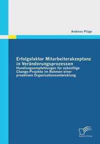 Erfolgsfaktor Mitarbeiterakzeptanz in Veranderungsprozessen