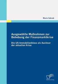 Ausgewahlte Massnahmen zur Behebung der Finanzmarktkrise