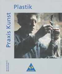 Praxis Kunst. Plastik