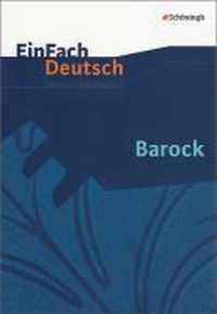 Barock: Gymnasiale Oberstufe. EinFach Deutsch Unterrichtsmodelle