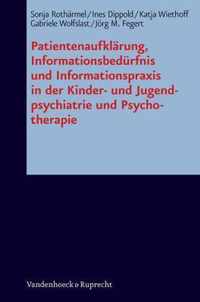 PatientenaufklArung, InformationsbedA rfnis und Informationspraxis in der Kinder- und Jugendpsychiatrie und Psychotherapie