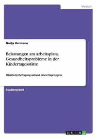 Belastungen am Arbeitsplatz. Gesundheitsprobleme in der Kindertagesstatte