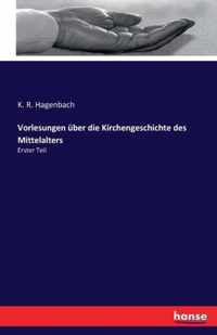 Vorlesungen uber die Kirchengeschichte des Mittelalters