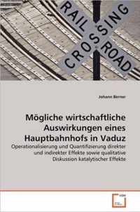 Moegliche wirtschaftliche Auswirkungen eines Hauptbahnhofs in Vaduz