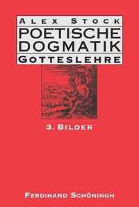 Poetische Dogmatik: Gotteslehre: Band 3