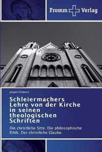 Schleiermachers Lehre von der Kirche in seinen theologischen Schriften