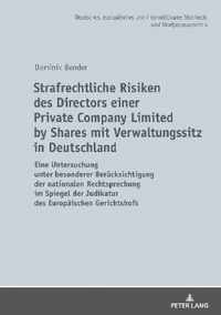 Strafrechtliche Risiken Des Directors Einer Private Company Limited by Shares Mit Verwaltungssitz in Deutschland