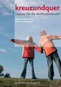 Kreuzundquer. Das Arbeitsbuch Fur Konfirmandinnen Und Konfirmanden