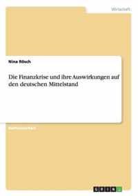 Die Finanzkrise und ihre Auswirkungen auf den deutschen Mittelstand