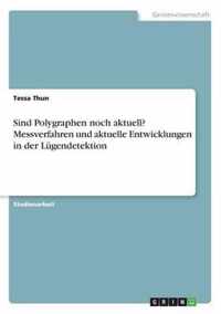 Sind Polygraphen noch aktuell? Messverfahren und aktuelle Entwicklungen in der Lugendetektion