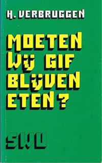 Moeten wy gif blyven eten