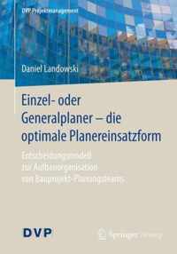 Einzel oder Generalplaner die optimale Planereinsatzform