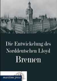 Die Entwickelung Des Norddeutschen Lloyd Bremen