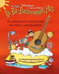 Bi-Ba-Badewannen-Hits - Die beliebtesten Kinderlieder fur Gitarre und Blockfloete