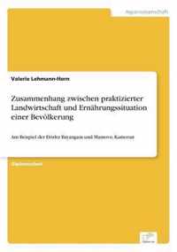 Zusammenhang zwischen praktizierter Landwirtschaft und Ernahrungssituation einer Bevoelkerung