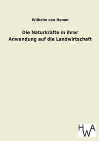 Die Naturkrafte in Ihrer Anwendung Auf Die Landwirtschaft