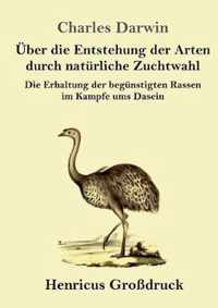 UEber die Entstehung der Arten durch naturliche Zuchtwahl (Grossdruck)