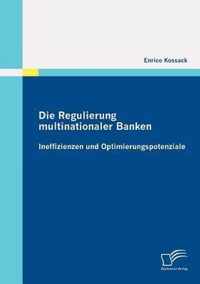 Die Regulierung multinationaler Banken: Ineffizienzen und Optimierungspotenziale