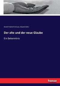 Der alte und der neue Glaube