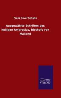 Ausgewahlte Schriften des heiligen Ambrosius, Bischofs von Mailand