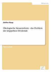 OEkologische Steuerreform - das Problem der doppelten Dividende