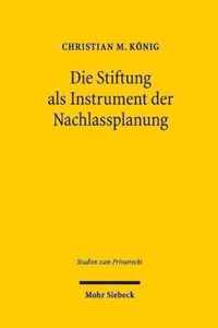 Die Stiftung als Instrument der Nachlassplanung