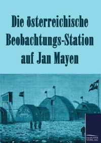 Die oesterreichische Beobachtungs-Station auf Jan Mayen 1882-1883