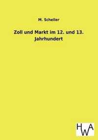 Zoll Und Markt Im 12. Und 13. Jahrhundert