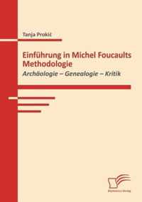 Einfuhrung in Michel Foucaults Methodologie