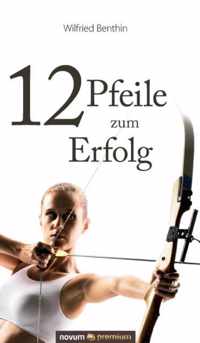 12 Pfeile zum Erfolg