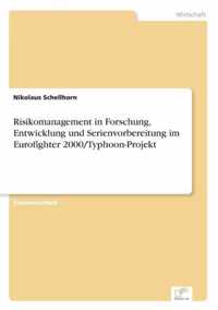 Risikomanagement in Forschung, Entwicklung und Serienvorbereitung im Eurofighter 2000/Typhoon-Projekt