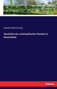 Geschichte der sozial-politischen Parteien in Deutschland