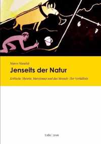 Jenseits Der Natur. Kritische Theorie, Marxismus Und Das Mensch-Tier Verhaltnis