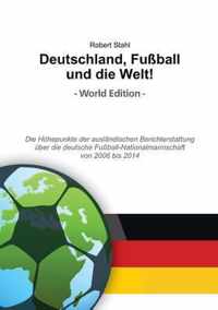 Deutschland, Fussball und die Welt! World Edition