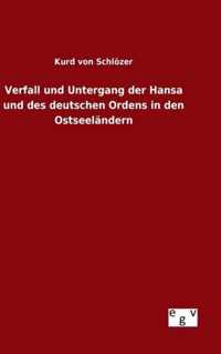 Verfall und Untergang der Hansa und des deutschen Ordens in den Ostseelandern