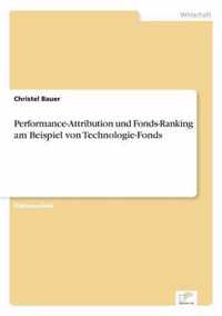 Performance-Attribution und Fonds-Ranking am Beispiel von Technologie-Fonds