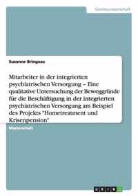 Die Motivation hinter der Arbeit in Projekten der integrierten psychiatrischen Versorgung am Beispiel Hometreatment und Krisenpension