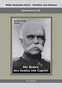 Die Reden des Grafen von Caprivi: Herausgegeben von Rudolf Arndt